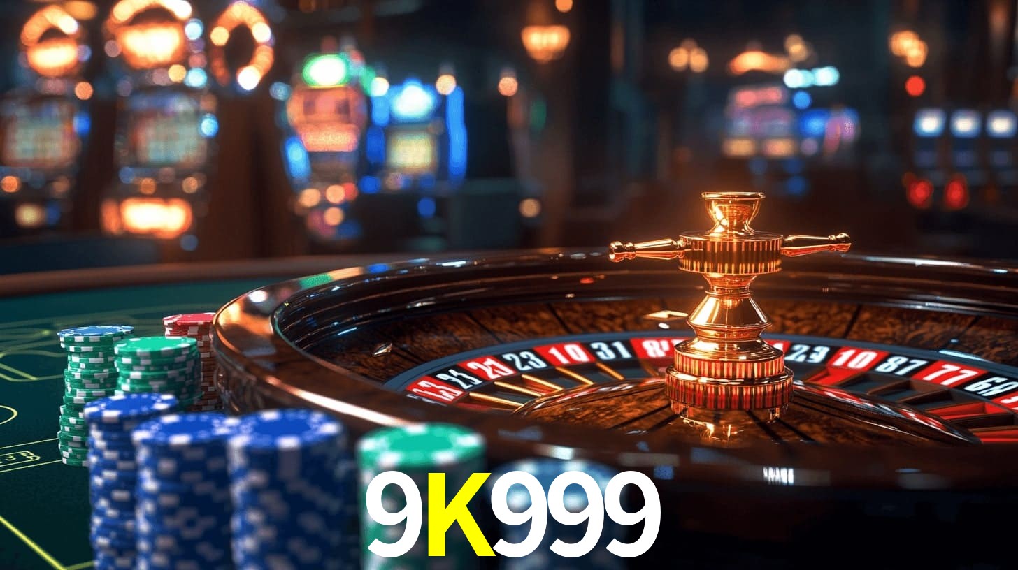 9K999 - Cassino Mais Completo Online - 9K999 Bet